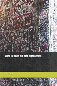 Mord Ist Auch Nur Eine Eigenschaft...