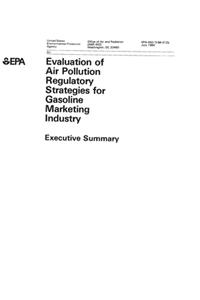 Evaluation Of Air Pollution Regulatory Strategies For Gasoline Marketing Industry Executive Summary