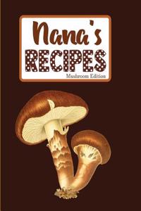 Nana's Recipes Mushroom Edition