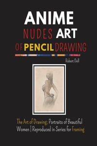 Anime Nudes Art of Pencil Drawing