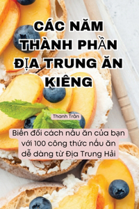 Các NĂm Thành PhẦn ĐỊa Trung Ăn Kiêng