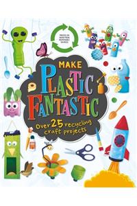 Make Plastic Fantastic