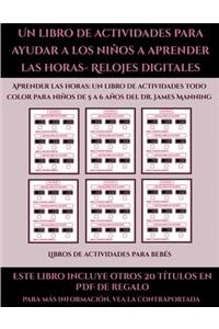 Libros de actividades para bebés (Un libro de actividades para ayudar a los niños a aprender las horas- Relojes digitales)