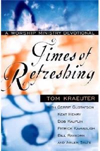 Times of Refreshing: A Worship Ministry Devotional