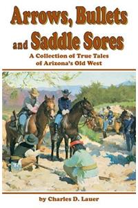 Arrows, Bullets and Saddle Sores