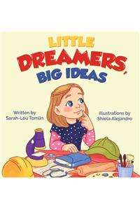 Little Dreamers, Big Ideas