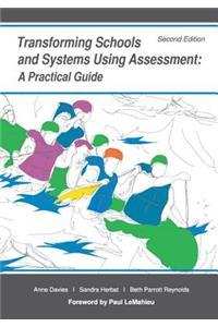 Transforming Schools and Systems Using Assessment: A Practical Guide