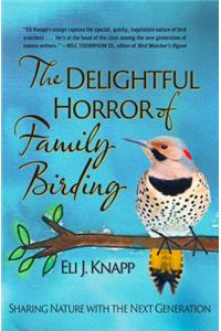 The Delightful Horror of Family Birding