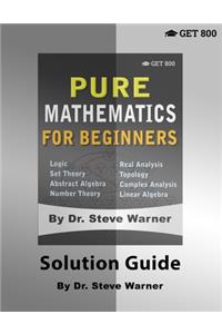 Pure Mathematics for Beginners - Solution Guide