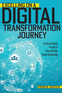 Excelling on a Digital Transformation Journey