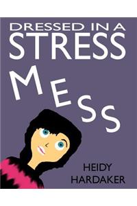 Dressed in a Stress Mess