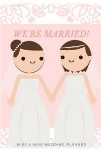 We're Married! Miss & Miss Wedding Planner