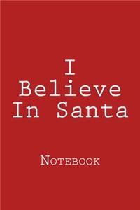 I Believe In Santa