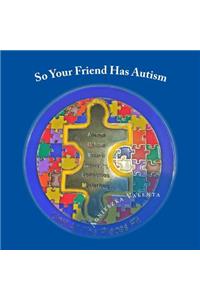 So Your Friend Has Autism