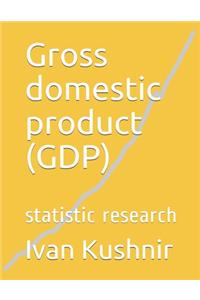 Gross domestic product (GDP)