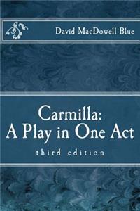 Carmilla: A Play in One Act: third edition