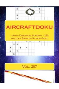 Aircraftdoku - Anti-Diagonal Sudoku - 250 Puzzles Bronze-Silver-Gold. Vol. 207