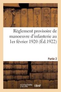 Règlement Provisoire de Manoeuvre d'Infanterie Au 1er Février 1920. Partie 2: Volume MIS À Jour Le 1er Septembre 1922