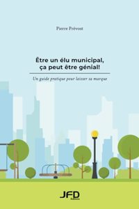 Être un élu municipal, ça peut être génial!