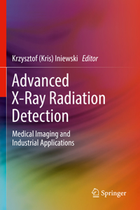 Advanced X-Ray Radiation Detection:: Medical Imaging and Industrial Applications