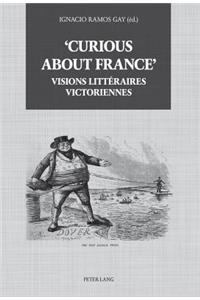 'Curious about France' Visions Littéraires Victoriennes