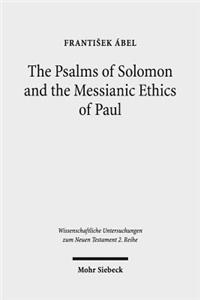 The Psalms of Solomon and the Messianic Ethics of Paul