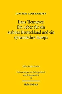 Hans Tietmeyer: Ein Leben fur ein stabiles Deutschland und ein dynamisches Europa