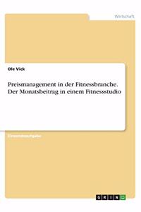 Preismanagement in der Fitnessbranche. Der Monatsbeitrag in einem Fitnessstudio