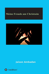 Meine Freude am Christsein