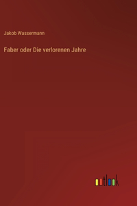 Faber oder Die verlorenen Jahre