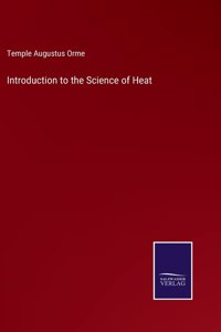 Introduction to the Science of Heat