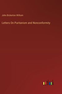 Letters On Puritanism and Nonconformity