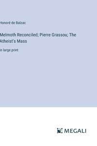 Melmoth Reconciled; Pierre Grassou; The Atheist's Mass