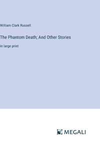 Phantom Death; And Other Stories
