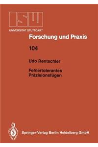Fehlertolerantes Präzisionsfügen
