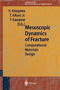 Mesoscopic Dynamics of Fracture: Computational Materials Design