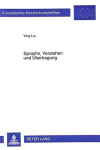 Sprache, Verstehen Und Uebertragung