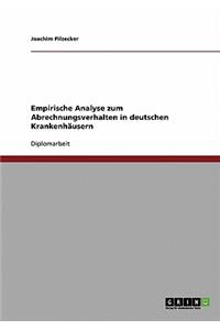 Abrechnungsverhalten in deutschen Krankenhäusern. Eine Empirische Analyse