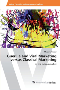 Guerilla and Viral Marketing versus Classical Marketing