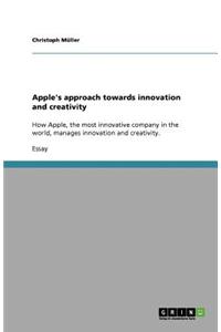 Apple's approach towards innovation and creativity
