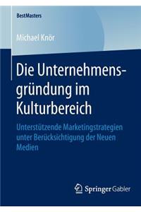 Die Unternehmensgründung Im Kulturbereich