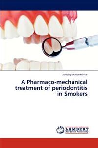 A Pharmaco-mechanical treatment of periodontitis in Smokers