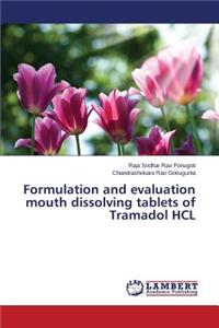 Formulation and evaluation mouth dissolving tablets of Tramadol HCL