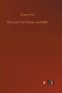 The Lost Ten Tribes, and 1882