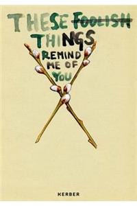 Niina Lehtonen Braun: These Foolish Things Remind Me of You