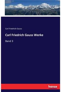 Carl Friedrich Gauss Werke