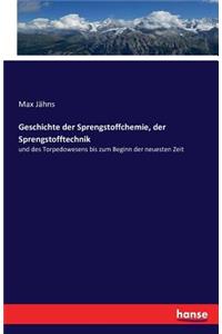 Geschichte der Sprengstoffchemie, der Sprengstofftechnik