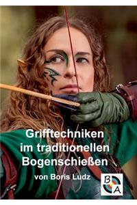 Grifftechniken im traditionellen Bogenschießen