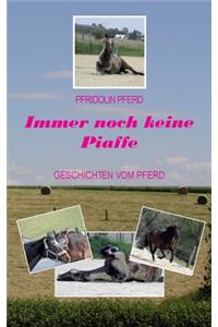 Immer noch keine Piaffe