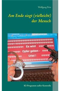 Am Ende siegt (vielleicht) der Mensch